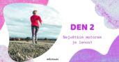 Motivace se nejčastěji dostaví, v momentě, kdy jdeme do akce 2.den